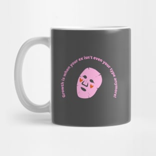 Your Ex is Not Your Type Anymore Mug